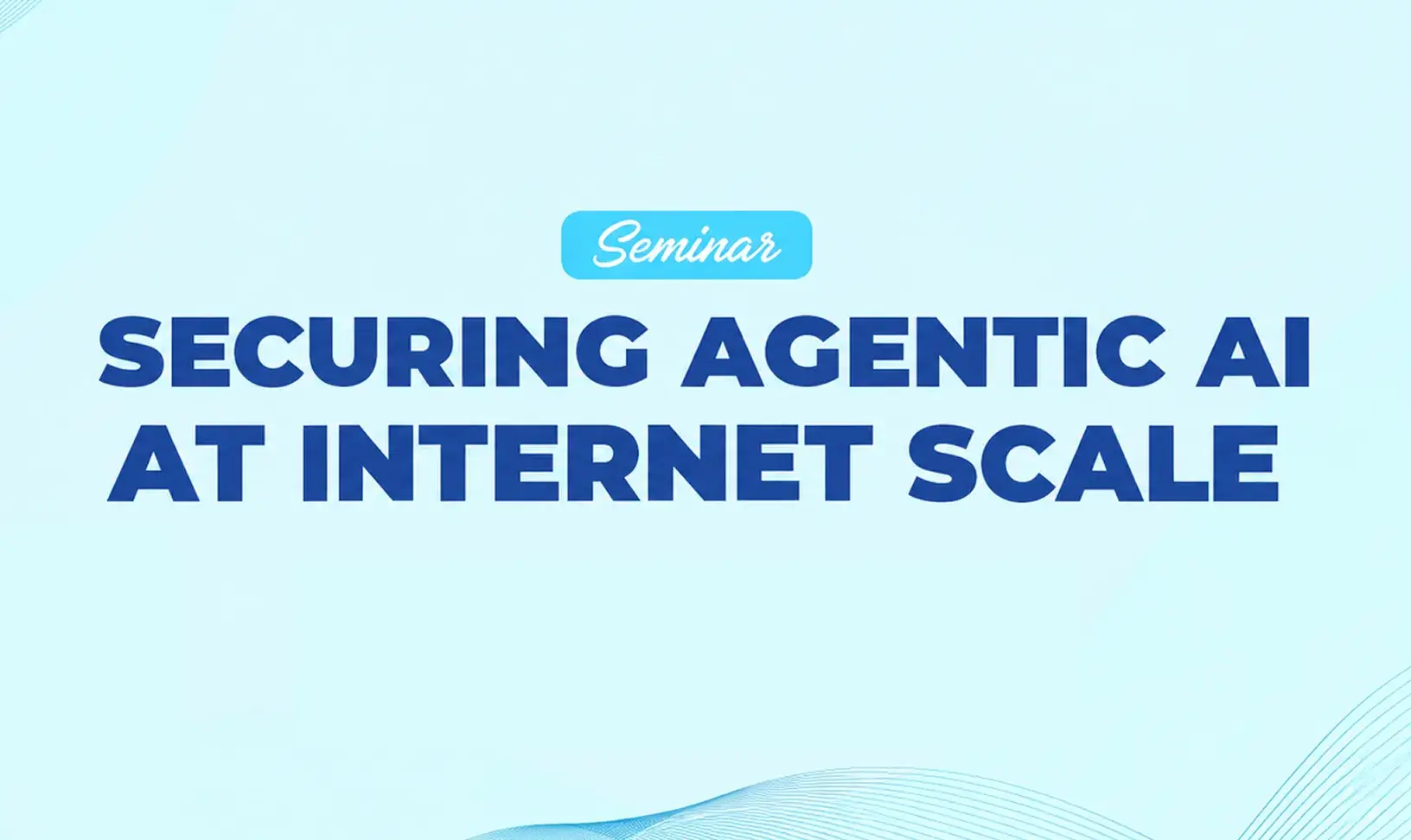 Securing Agentic AI at Internet Scale