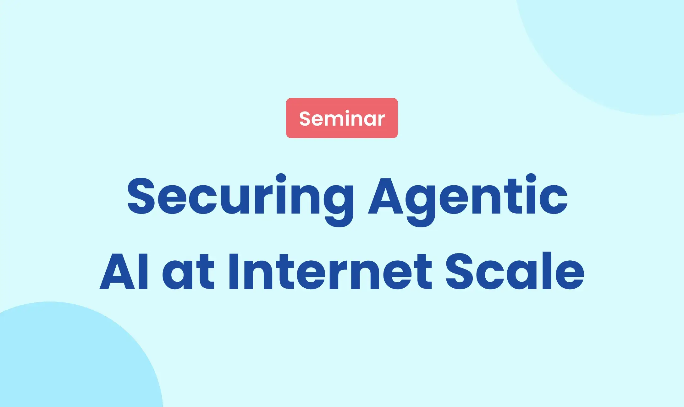 Securing Agentic AI at Internet Scale